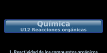 B2Q U12.1 Reactividad de los compuestos orgánicos