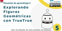 Explorando figuras geométricas con True True