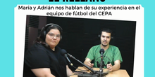 María y Adrián nos cuentan su experiencia en el equipo de fútbol del CEPA