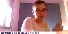 Victoria y su lámpara de lava