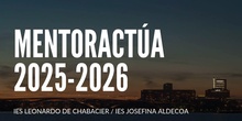 MentorActúa 2025 IES Josefina Aldecoa - IES Leonardo Chabacier