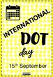 15th September. International Dot Day