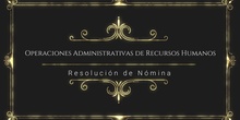 Operaciones Administrativas de Recursos Humanos. Resolución de Nómina (I)