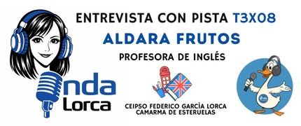 Entrevista con Pista T3X08: Aldara Frutos (Profesora de Inglés) - Onda Lorca