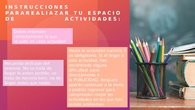Instrucciones para la realizar tu espacio de actividades