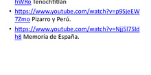 3.2 Exploración y conquista de América. Incorporación del Nuevo Mundo a la Monarquía Hispánica (desde 1492 y durante el siglo XVI)