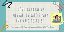 ¿Cómo guardar un mensaje en Raíces para enviarlo más tarde?