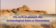 The Earliest Planned City: Archaeological Ruins at Moenjodaro: UNESCO Culture Sector
