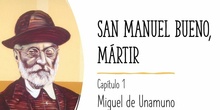 San Manuel Bueno, Mártir - Capítulo 1 - Miguel de Unamuno