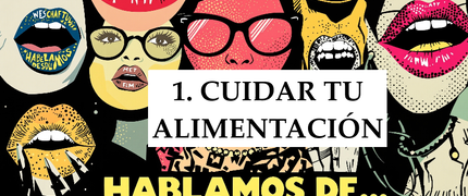 HABLAMOS DE... CUIDAR TU ALIMENTACIÓN