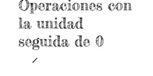 Multiplicar y dividir por la unidad seguida de 0