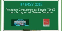 8.Tendencias en Matemáticas y Ciencias (TIMSS 2015)  Principales Conclusiones del Estudio TIMSS para la mejora del Sistema Educativo. José Luis Blanco López