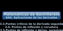 AN4. 3.3. Puntos críticos de la derivada segunda y puntos de inflexión +3.4. Puntos de inflexión a partir de la curvatura +3.5. Puntos de inflexión a partir de las derivadas sucesivas