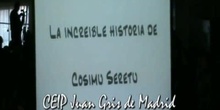 LA INCREIBLE HISTORIA DE COSIMU SERETU CEIP Juan Gris de Madrid