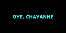 OYE, CHAYANNE +2