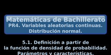 PR4. 5.1. Definición a partir de la función de densidad de probabilidad. Parámetros y características