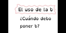 PRIMARIA - 5º - EL USO DE LA B - LENGUA - FORMACIÓN