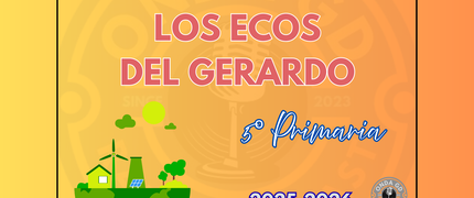 PROYECTO "LOS ECOS DEL GERARDO" - 5º de Primaria A