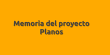 Memoria del proyecto. Planos