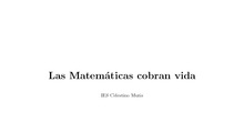 Memoria resumen del proyecto: "Las Matemáticas cobran vida"