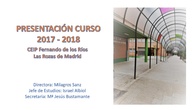 Presentación del Curso por parte del Equipo Directivo del CEIP Fernando de los Ríos. Curso 2017-2018