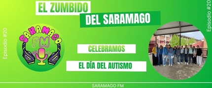 El Zumbido del Saramago 3x20: Celebramos el día del autismo