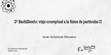 Viaje conceptual a la física de partículas II