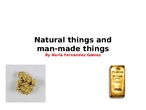 Natural Things and Man Made Things