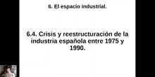 0604 Crisis y reestructuración de la industria española entre 1975 y 1990