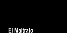 El Maltrato