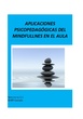 Aplicaciones psicopedagógicas del mindfulness en el aula