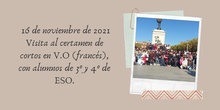 Vídeo  16 de Noviembre de 2021  Vídeo  16 de Noviembre de 2021  Visita al certamen de cortos en V O francés, con alumnos de 3º y 4