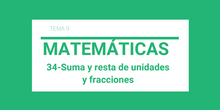 34-Suma y resta de unidades y fracciones