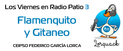 Flamenquito y Gitaneo. Los Viernes en Radio Patio. Programa 3. Onda Lorca.