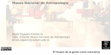 GUÍA DIDÁCTICA MUSEO NACIONAL ANTROPOLOGÍA_BELÉN SOGUERO