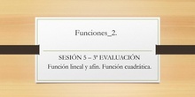 SESIÓN 5 - Función lineal, cuadrática .