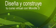 Diseña y construye tu curso virtual con Moodle 3