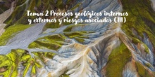 Tema 2 Procesos geológicos internos y externos y riesgos asociados (III)