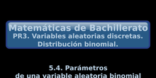 PR3. 5.4. Parámetros de una V.A. binomial