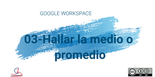 03-Hallar la media o promedio. Google Workspace