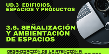 OAPSD 3.6. Señalización y ambientación de espacios