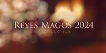 REYES MAGOS 2024. CEIP GUERNICA