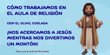 CÓMO TRABAJAMOS EN EL AULA DE RELIGIÓN EN EL CEIP EL OLIVO (COSLADA)