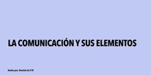 LA COMUNICACIÓN Y SUS ELEMENTOS