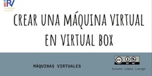 Crear máquina virtual. Virtualbox