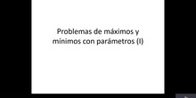 Problemas de máximos y mínimos con parámetros (I)